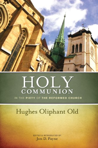 Beispielbild fr Holy Communion in the Piety of the Reformed Church zum Verkauf von GoldBooks