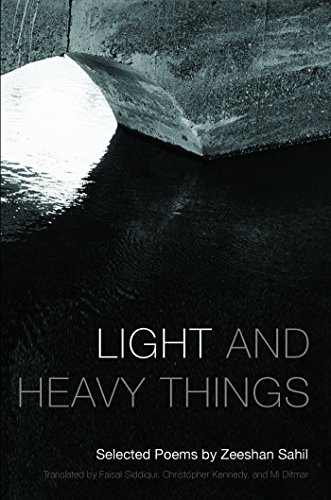 9781938160127: Light and Heavy Things: Selected Poems of Zeeshan Sahil (Lannan Translations Selection Series)