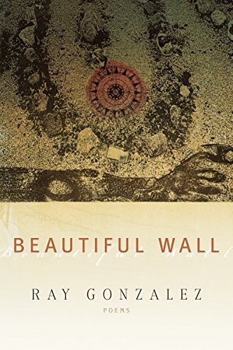 9781938160837: Beautiful Wall (American Poets Continuum)