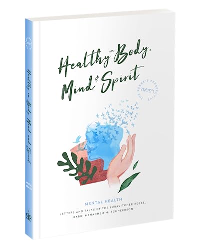 Stock image for Healthy In Body, Mind & Spirit, Volume III By Sichos in English | Jewish Book On Mental Health | Lubavitcher Rebbe?s Letters On Anxiety, Depression, Grief, Joy | Self-Help Mental Health Judaism Book for sale by Greenway