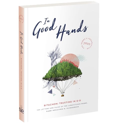 Stock image for In Good Hands - 100 Letters and Talks of the Lubavitcher Rebbe on Bitachon: Trusting in G-d By Sichos in English | Jewish Religious Book on Faith Trust | Chasiddus Judaism Teachings on Optimism for sale by Big River Books
