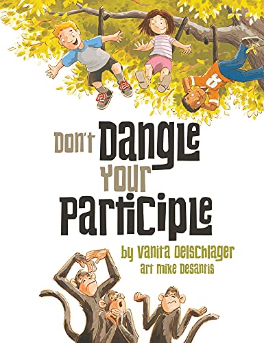 Stock image for Don't Dangle Your Participle for sale by Bookmonger.Ltd