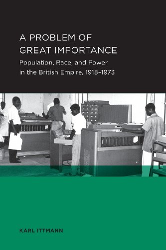 Beispielbild fr A Problem of Great Importance: Population, Race, and Power in the British Empire, 1918-1973 (Berkeley Series in British Studies) zum Verkauf von dsmbooks