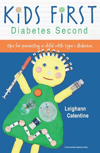 Stock image for Kids First, Diabetes Second: tips for parenting a child with type 1 diabetes for sale by Orphans Treasure Box