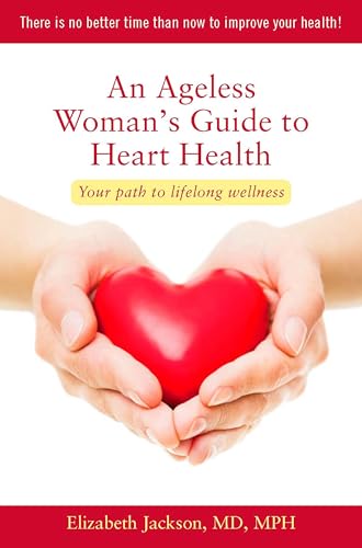 Beispielbild fr An Ageless Woman's Guide to Heart Health : Your Path to Lifelong Wellness zum Verkauf von Better World Books