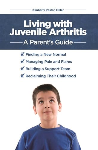 Beispielbild fr Living with Juvenile Arthritis : A Parent's Guide zum Verkauf von Better World Books