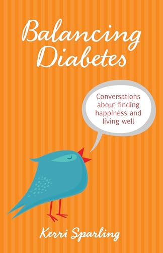Stock image for Balancing Diabetes : Conversations about Finding Happiness and Living Well for sale by Better World Books