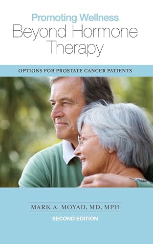 Beispielbild fr Promoting Wellness Beyond Hormone Therapy, Second Edition : Options for Prostate Cancer Patients zum Verkauf von Better World Books