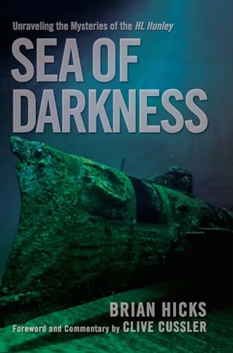 Beispielbild fr Sea of Darkness: Unraveling the Mysteries of the H.L. Hunley zum Verkauf von Wonder Book