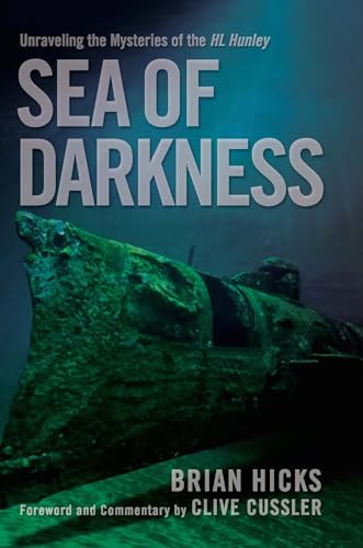 9781938170607: Sea of Darkness: Unraveling the Mysteries of the H.L. Hunley