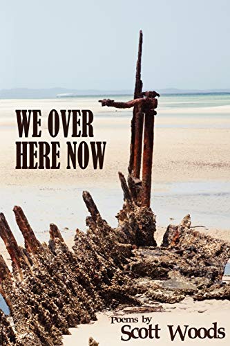 Stock image for We Over Here Now: Poems by Scott Woods for sale by SecondSale