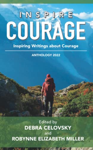 Stock image for Inspire Courage: Inspiring Writings about Courage (Inspire Anthology) for sale by GF Books, Inc.