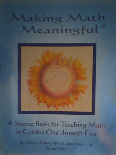 Stock image for Making Math Meaningful - A Source Book for Teaching Math in Grades One Through Five for sale by HPB-Red