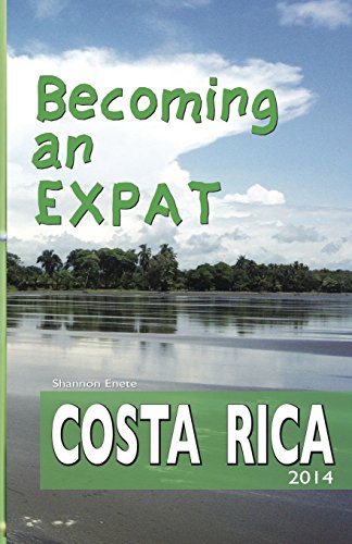 Stock image for Becoming an Expat: Costa Rica (Volume 1) for sale by Hawking Books