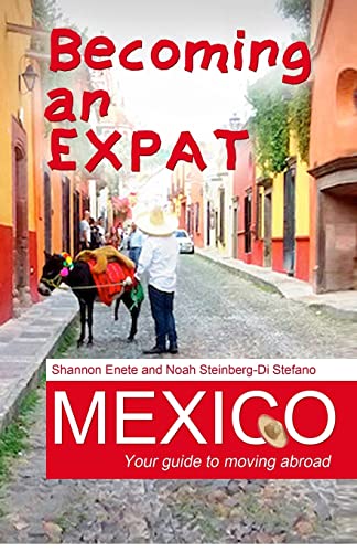 Stock image for Becoming an Expat Mexico: Your guide to moving abroad for sale by SecondSale