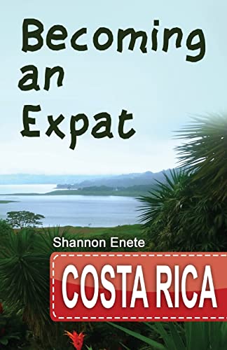 Stock image for Becoming an Expat Costa Rica: 2nd Edition for sale by Book Alley