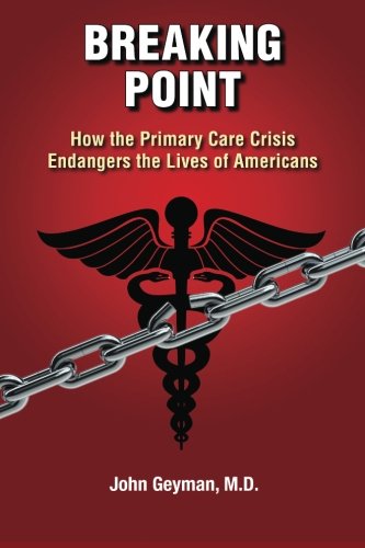 Imagen de archivo de Breaking Point:: How the Primary Care Crises Endangers the Lives of Americans a la venta por Revaluation Books