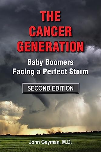 Imagen de archivo de The Cancer Generation: Baby Boomers Facing a Perfect Storm a la venta por Lucky's Textbooks