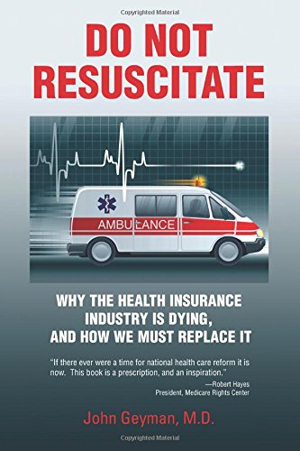 9781938218149: Do Not Resuscitate: Why the Health Industry is Dying, and How We Must Replace It