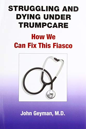 Stock image for Struggling and Dying Under Trumpcare: How We can Fix This Fiasco for sale by Lucky's Textbooks