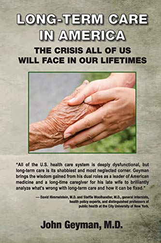 Stock image for Long-Term Care in America: The Crisis All of Us Will Face in Our Lifetimes for sale by Open Books