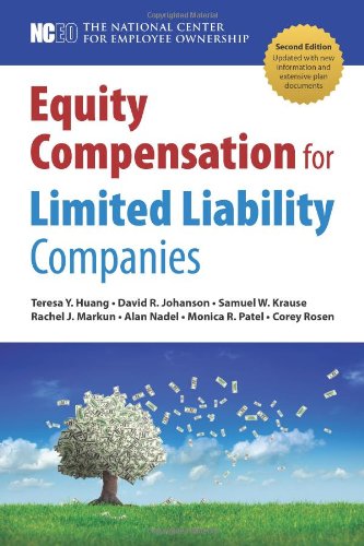 Equity Compensation for Limited Liability Companies (LLCs), 2nd ed. (9781938220074) by Teresa Y. Huang; David R. Johanson; Samuel W. Krause; Rachel J. Markun; Alan Nadel; Monica R. Patel; Corey Rosen