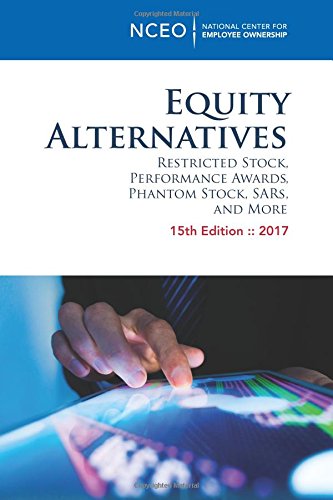 Stock image for Equity Alternatives: Restricted Stock, Performance Awards, Phantom Stock, SARs, and More, 15th ed. for sale by Zoom Books Company