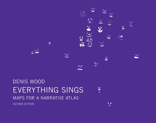 Everything Sings: Maps for a Narrative Atlas (9781938221026) by Wood, Denis; Mobilio, Albert; Monson, Ander