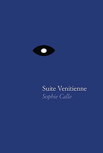 Imagen de archivo de Sophie Calle: Suite Vnitienne Format: Hardcover a la venta por INDOO