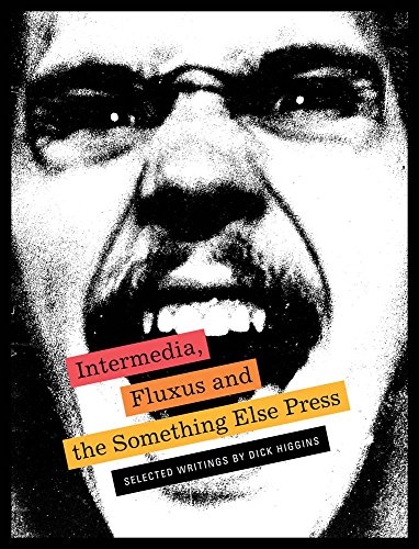 Beispielbild fr Intermedia, Fluxus and the Something Else Press - Selected Writings by Dick Higgins zum Verkauf von PBShop.store US