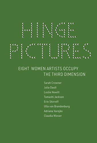 Beispielbild fr Hinge Pictures: Eight Women Artists Occupy the Third Dimension zum Verkauf von Buchpark