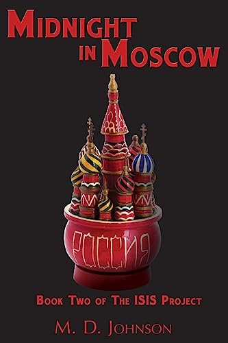 Midnight in Moscow (9781938223303) by Johnson, M D