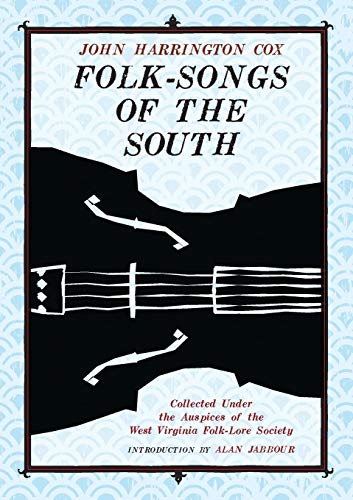 Stock image for Folk-Songs of the South: Collected Under the Auspices of the West Virginia Folk-Lore Society (West Virginia Classics) for sale by California Books