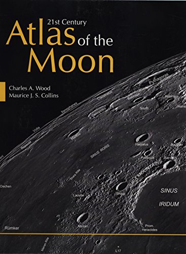 21st Century Atlas of the Moon [Spiral-bound] Wood, Charles A. and Collins, Maurice J. S.