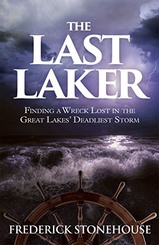 Imagen de archivo de The Last Laker, FInding a Wreck Lost in the Great Lakes' Deadliest Storm a la venta por HPB Inc.