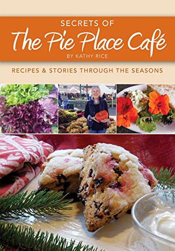Stock image for Secrets of the Pie Place Caf: Recipes Stories Through the Seasons for sale by Goodwill