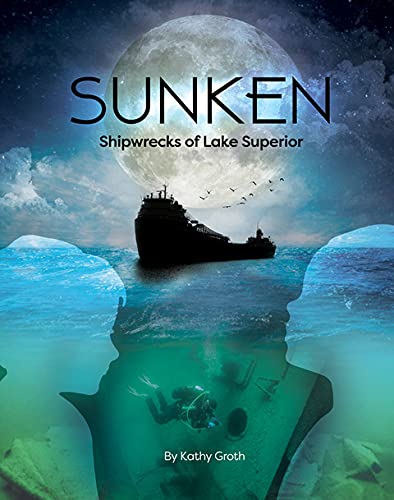 Stock image for SUNKEN: Shipwrecks of Lake Superior for sale by Goodwill