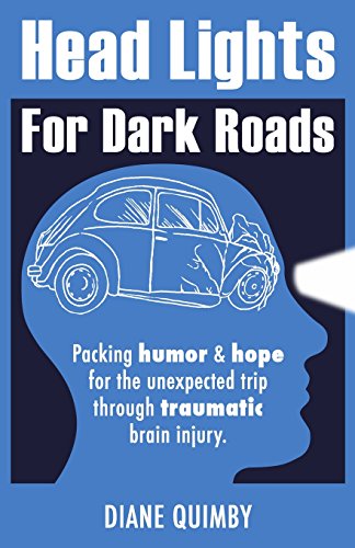 Beispielbild fr Head Lights for Dark Roads: Packing Humor & Hope for the Unexpected Trip through Traumatic Brain Injury zum Verkauf von SecondSale