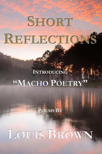 Stock image for Short Reflections: Introducing "Macho Poetry" for sale by Lucky's Textbooks