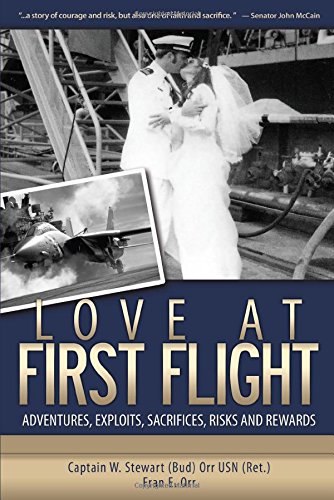 Stock image for Love at First Flight: Adventures, Exploits, Sacrifice, Risks and Rewards for sale by Orion Tech