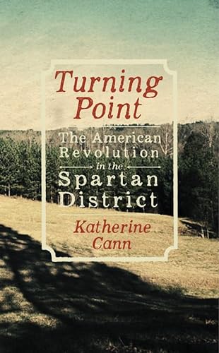 

Turning Point: The American Revolution in the Spartan District. [signed] [first edition]