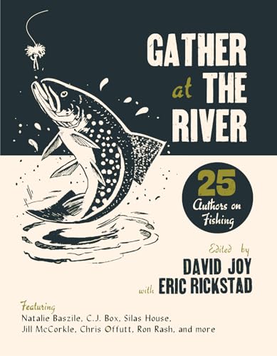 Stock image for Gather at the River: Twenty-Five Authors on Fishing for sale by Dream Books Co.