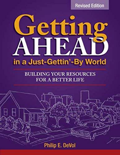 Stock image for Getting Ahead in a Just-Gettin-By World: Building Your Resources for a Better Life for sale by Bulk Book Warehouse