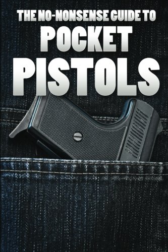 9781938253300: The No-Nonsense Guide To Pocket Pistols