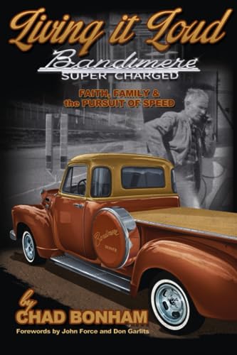 9781938254321: Living It Loud: Bandimere Super Charged: Faith, Family & The Pursuit Of Speed