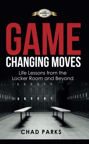 Stock image for Game Changing Moves: Life Lessons from the Locker Room and Beyond for sale by BooksRun