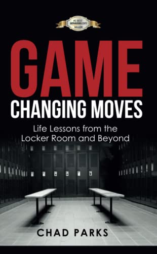 9781938254659: Game Changing Moves: Life Lessons from the Locker Room and Beyond