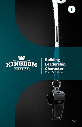 Stock image for Building Leadership Character: Coach's Edition Volume 1 (Kingdom Sports) for sale by Once Upon A Time Books