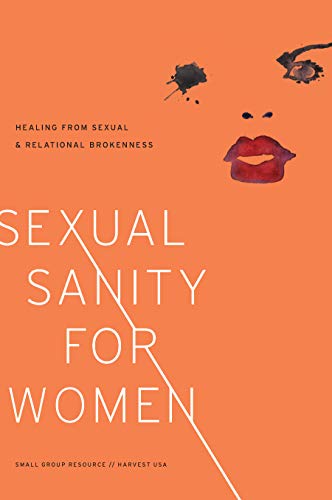 Imagen de archivo de Sexual Sanity for Women: Healing from Sexual and Relational Brokenness a la venta por Goodbookscafe