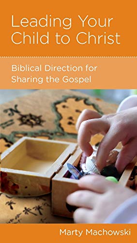 Imagen de archivo de Leading Your Child to Christ: Biblical Direction for Sharing the Gospel a la venta por Giant Giant